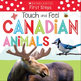Scholastic Early Learners: Touch and Feel Canadian Animals
