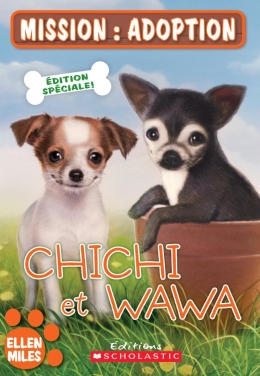 Mission : adoption : Chichi et Wawa
