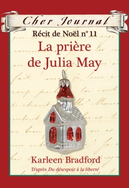 Cher Journal : Récit de Noël : N° 11 - La prière de Julia May