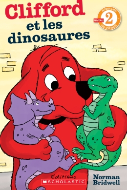 Je peux lire! Niveau 2 : Clifford et les dinosaures