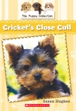 The Puppy Collection #6: Cricket's Close Call