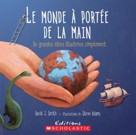 Le monde à portée de la main: De grandes idées illustré es simplement <br />If: A Mind-Bending New Way of Looking at Big Ideas and Numbers 