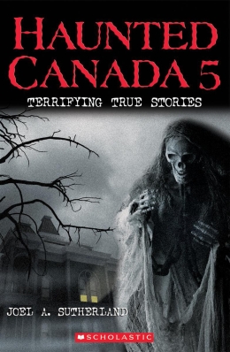 Haunted Canada 5: Terrifying True Stories