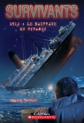 Survivants : 1912 : Le naufrage du Titanic