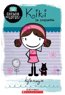 Éditions Scholastic  Chemin du Lotus : N° 1 - Kiki la coquette