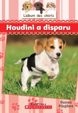 L' album des chiots : N° 7 - Houdini a disparu