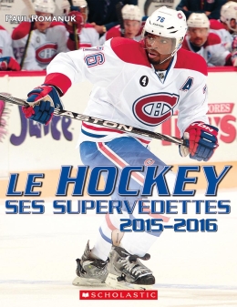 Le hockey : ses supervedettes 2015-2016
