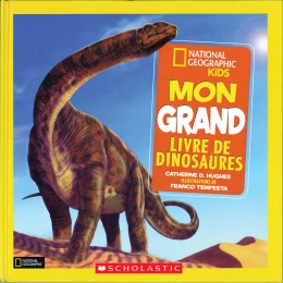 National Geographic Kids : Mon grand livre de dinosaures