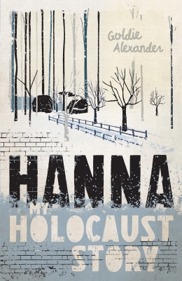 My Holocaust Story : Hanna