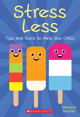 Stress Less: Tips and Tools to Help You Chill 