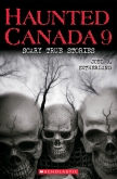 Haunted Canada 9: Scary True Stories
