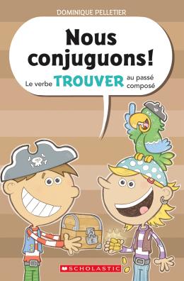 Nous conjuguons! Le verbe trouver au passé composé