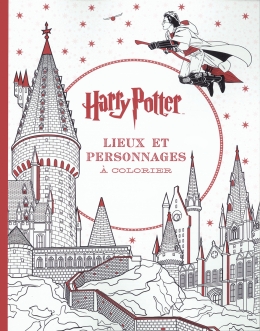 Harry Potter - Le livre de coloriage : N° 3 - Lieux et personnages à colorier