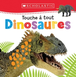 Apprendre avec Scholastic : Touche à tout : Dinosaures