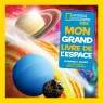 National Geographic Kids : Mon grand livre de l'espace