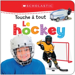 Apprendre avec Scholastic : Touche à tout : Le hockey