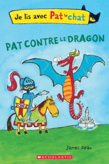Je lis avec Pat le chat : Pat contre le dragon