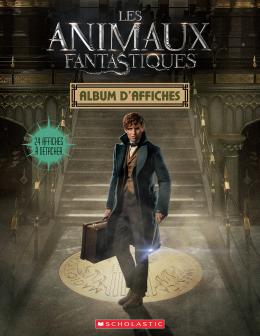 Les animaux fantastiques : Album d'affiches