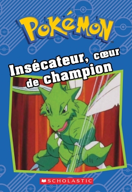 Pokémon : Insécateur, coeur de champion