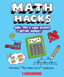 Math Hacks: Cool Tips + Less Stress = Better Marks