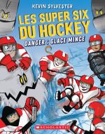 Les super six du hockey : No 2 - Danger : Glace mince