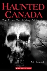 Haunted Canada The First Terrifying Collection