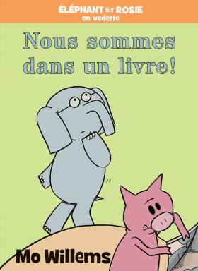 Éléphant et Rosie : Nous sommes dans un livre!