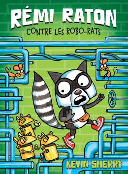 Rémi Raton : N° 1 - Rémi Raton contre les robo-rats