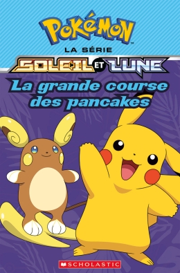 Pokémon : La série Soleil et Lune : N° 3 - La grande course des pancakes