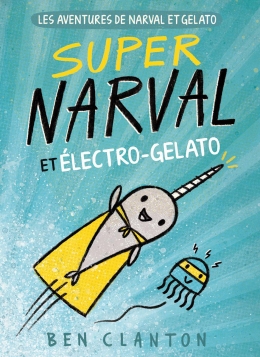 Les aventures de Narval et Gelato : N° 2 - Super Narval et Électro-Gelato