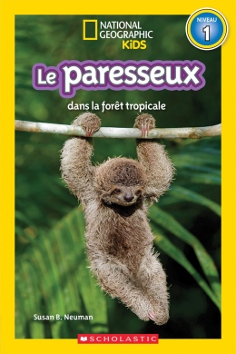 National Geographic Kids : Le paresseux dans la forêt tropicale (niveau 1)