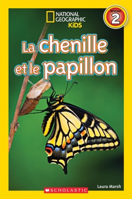 National Geographic Kids : La chenille et le papillon (niveau 2)