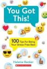 You Got This!: 100 Tips for Being Your Stress-Free Best