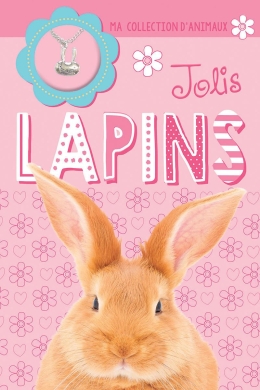Ma collection d'animaux : Jolis lapins