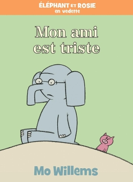 Éléphant et Rosie : Mon ami est triste