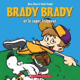 Brady Brady : Brady Brady et le super frappeur
