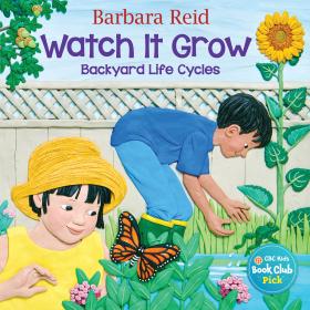 Watch It Grow: Backyard Life Cycles 