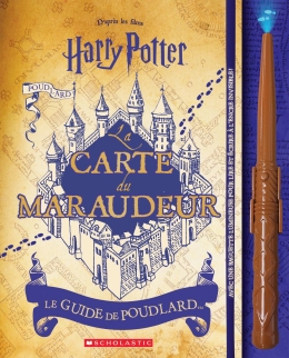 Éditions Scholastic  Harry Potter : La carte du maraudeur : Le guide de  Poudlard