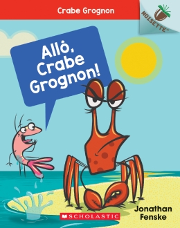 Noisette : Crabe grognon : N° 1 - Allô, Crabe Grognon!