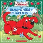 Les contes de Clifford : Blanche Neige et les sept chiots 