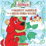 Les contes de Clifford : Le haricot magique et le gros chien rouge