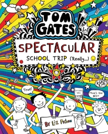 Tom Gates: Spectacular School Trip