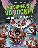 Les super six du hockey : No 3 - Méchant coup de lapin