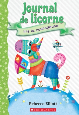 Journal de licorne : N°3 - Iris la courageuse
