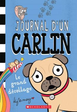 Journal d’un carlin : No 1 - Le grand décollage