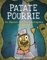 Patate Pourrie : Le légume le plus courageux du monde!