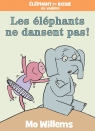 Éléphant et Rosie : Les éléphants ne dansent pas!