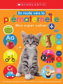 Mon super cahier : En route vers la prématernelle