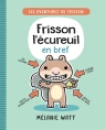 Les aventures de Frisson : N° 1 - Frisson l’écureuil en bref