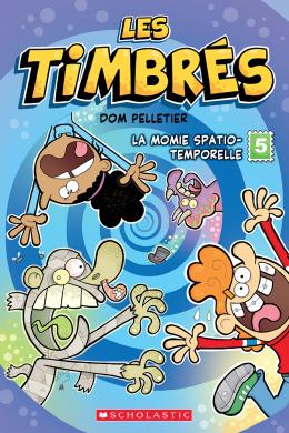 Les timbrés : N° 5 - La momie spatio-temporelle